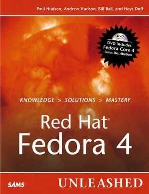 Red Hat Fedora 4 Unleashed - Paul Hudson, Andrew Hudson, Bill Ball, Hoyt Duff