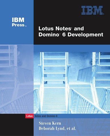 Lotus Notes and Domino 6 Development - Steven Kern, Deborah Lynd