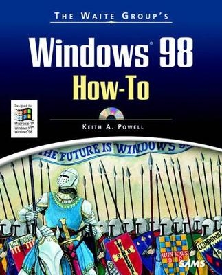 The Waite Group's Windows 98 How-To - Keith Powell, Larry Harris