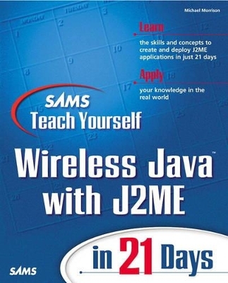 Sams Teach Yourself Wireless Java with J2ME in 21 Days - Michael Morrison