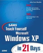 Sams Teach Yourself Microsoft Windows XP in 21 Days - John Paul Mueller