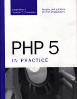 PHP 5 in Practice - Elliott White, Jonathan D. Eisenhamer