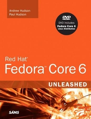 Red Hat Fedora Core 6 Unleashed - Paul Hudson, Andrew Hudson