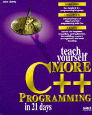 Sams Teach Yourself More C++ in 21 Days - Jesse Liberty