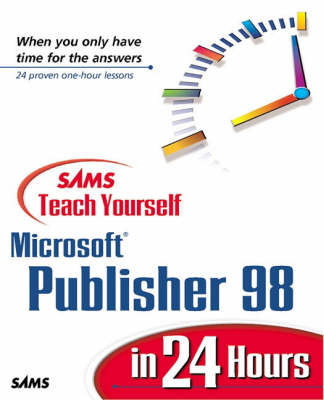 Sams Teach Yourself Microsoft Publisher 98 in 24 Hours - Ned Snell