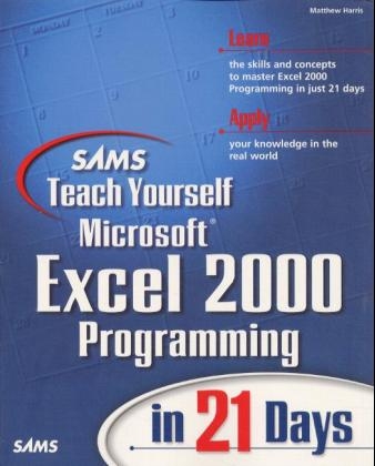 Sams Teach Yourself Excel 2000 Programming in 21 Days - Matthew Harris