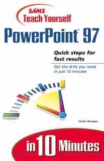 Sams Teach Yourself PowerPoint 97 in 10 Minutes - Faithe Wempen