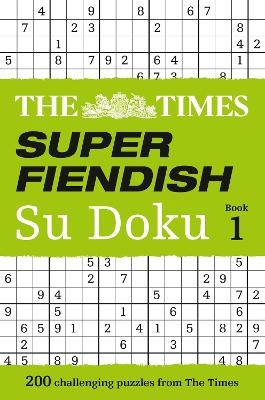 The Times Super Fiendish Su Doku Book 1 -  The Times Mind Games