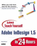 Sams Teach Yourself Adobe® InDesign® 1.5 in 24 Hours - Richard Romano