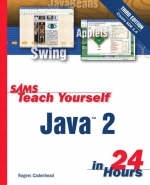 Sams Teach Yourself Java 2 in 24 Hours - Rogers Cadenhead