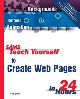 Sams Teach Yourself to Create Web Pages in 24 Hours - Ned Snell