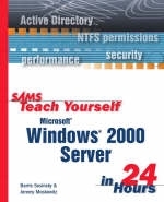 Sams Teach Yourself Microsoft Windows 2000 Server in 24 Hours - Barrie Sosinsky