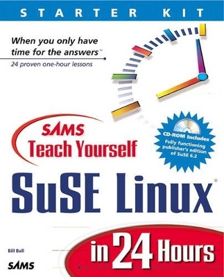 Sams Teach Yourself SuSE Linux in 24 Hours - William Ball