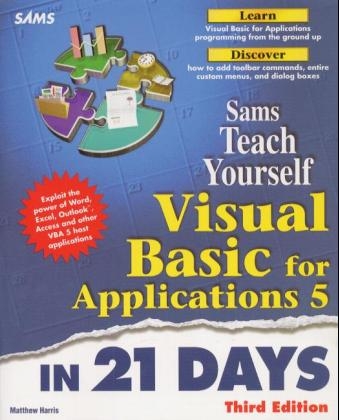 Sams Teach Yourself Visual Basic for Applications 5 in 21 Days, Third Edition - Matthew Harris