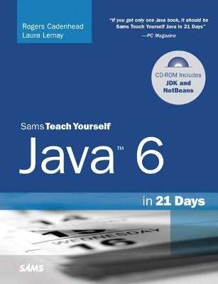 Sams Teach Yourself Java 6 in 21 Days - Rogers Cadenhead, Laura Lemay