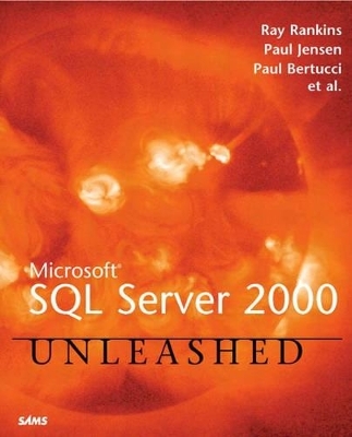 Microsoft SQL Server 2000 Unleashed - Ray Rankins, Paul Jensen, Paul Bertucci