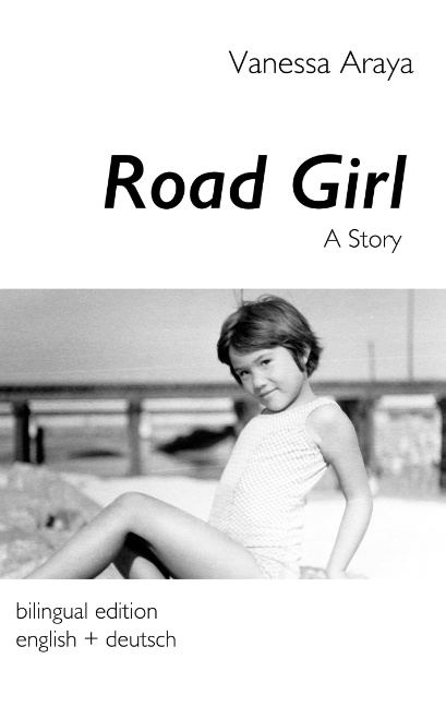 Road Girl. A Story - Vanessa Araya