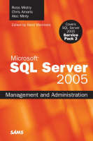 SQL Server 2005 Management and Administration - Ross Mistry, Chris Amaris, Alec Minty, Rand Morimoto