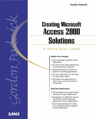 Creating Microsoft Access 2000 Solutions - Gordon Padwick