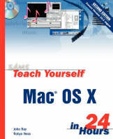 Sams Teach Yourself Mac OS X in 24 Hours - John Ray, Robyn Ness