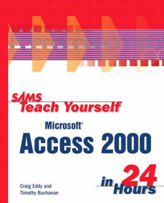 Sams Teach Yourself Microsoft Access 2000 in 24 Hours - Timm Buchanan, Craig Eddy