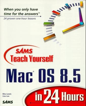 Sams Teach Yourself Mac OS 8.5 in 24 Hours - Rita Lewis