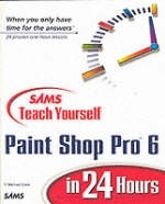 Sams Teach Yourself Paint Shop Pro 6 in 24 Hours - T. Michael Clark