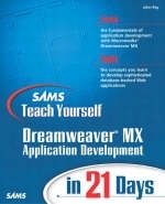 Sams Teach Yourself Macromedia Dreamweaver MX Application Development in 21 Days - John Ray