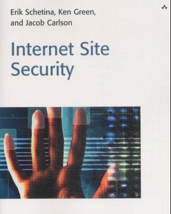 Internet Site Security - Erik Schetina  CISSP, Ken Green, Jacob Carlson