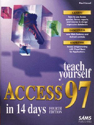 Sams Teach Yourself Access 97 in 14 Days - Paul Cassel