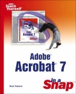 Adobe Acrobat 7 in a Snap - Shari Nakano