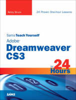 Sams Teach Yourself Adobe Dreamweaver CS3 in 24 Hours - Betsy Bruce