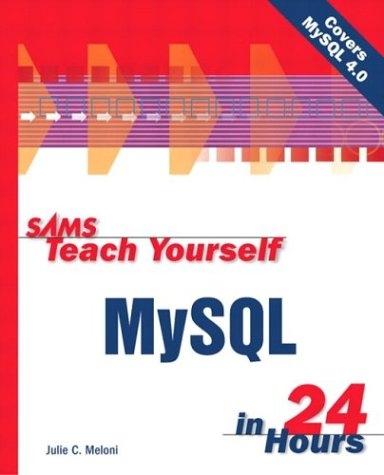 Sams Teach Yourself MySQL in 24 Hours - Julie C. Meloni