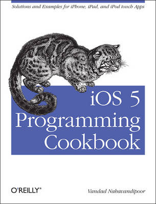 iOS 5 Programming Cookbook -  Vandad Nahavandipoor