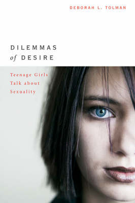 Dilemmas of Desire - Deborah L. Tolman