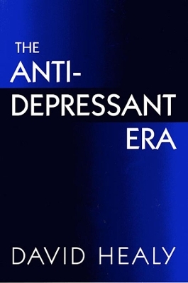 The Antidepressant Era - David Healy