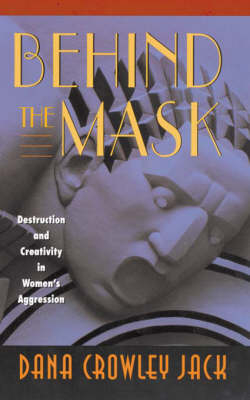 Behind the Mask - Dana Crowley Jack