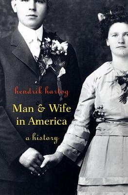 Man and Wife in America - Hendrik Hartog