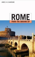 Rome from the Ground Up - James H. McGregor