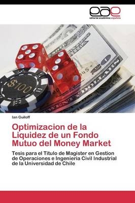 Optimizacion de la Liquidez de un Fondo Mutuo del Money Market - Ian Guiloff