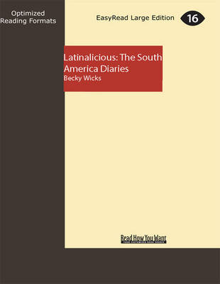 Latinalicious: The South America Diaries - Becky Wicks