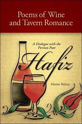 Poems of Wine and Tavern Romance -  Hafiz, Martin Bidney