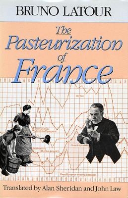 The Pasteurization of France - Bruno Latour