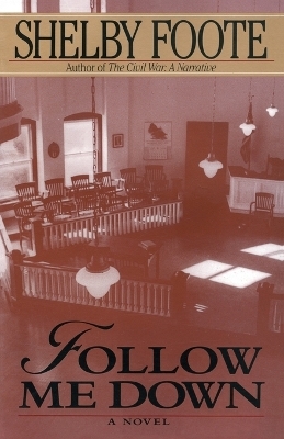 Follow Me Down - Shelby Foote