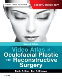 Video Atlas of Oculofacial Plastic and Reconstructive Surgery -  Bobby S Korn,  Don O Kikkawa