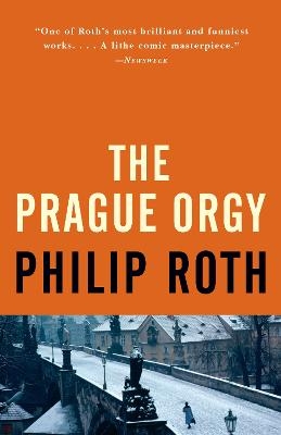 The Prague Orgy - Philip Roth