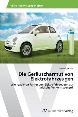 Die Geräuscharmut von Elektrofahrzeugen - Veronika Bachl