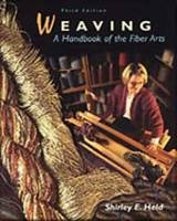 Weaving : A Handbook of the Fiber Arts - Shirley Held