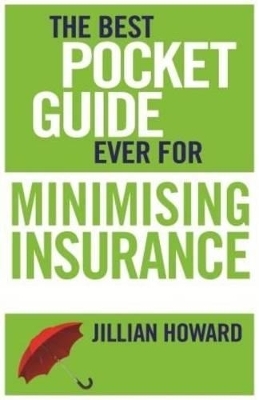 The Best Pocket Guide Ever for Minimising Insurance - Jillian Howard