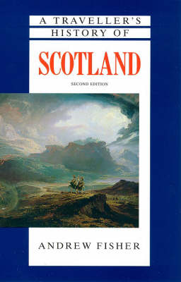 A Traveller's History of Scotland - Andrew Fisher